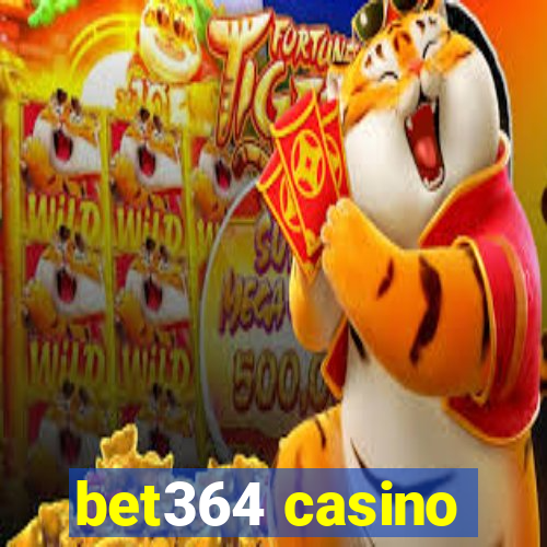 bet364 casino